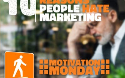 10 Undeniable Reasons People Hate Marketing